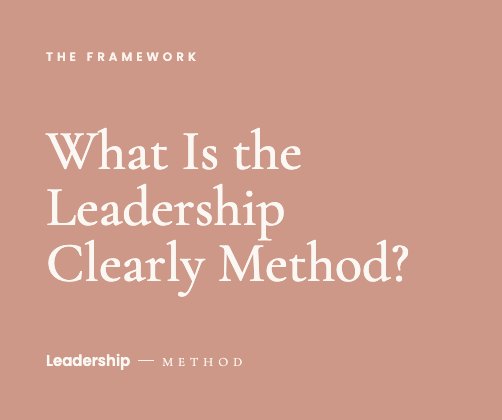 What Is the Leadership Clearly Method - branded framework graphic for christian women in leadership